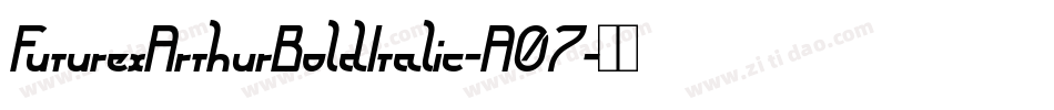 FuturexArthurBoldItalic-A07字体转换