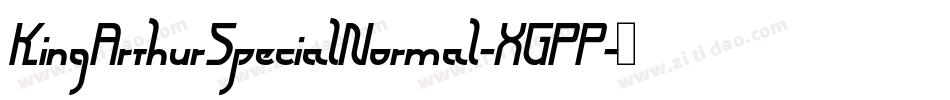 KingArthurSpecialNormal-XGPP字体转换