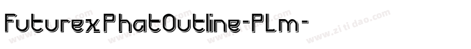 FuturexPhatOutline-PLm字体转换
