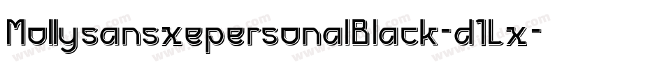 MollysansxepersonalBlack-d1Lx字体转换