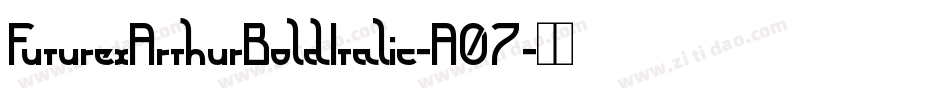 FuturexArthurBoldItalic-A07字体转换