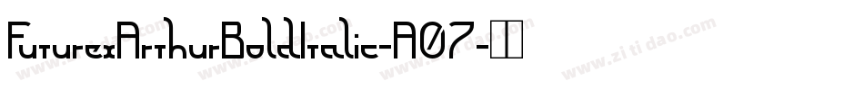 FuturexArthurBoldItalic-A07字体转换