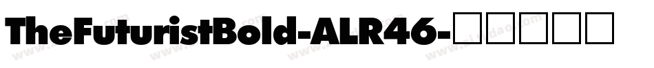 TheFuturistBold-ALR46字体转换