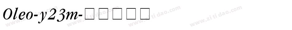 Oleo-y23m字体转换