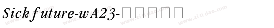 Sickfuture-wA23字体转换