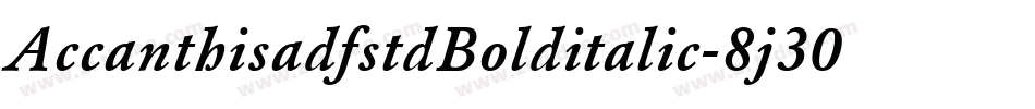 AccanthisadfstdBolditalic-8j30字体转换