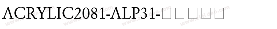 ACRYLIC2081-ALP31字体转换
