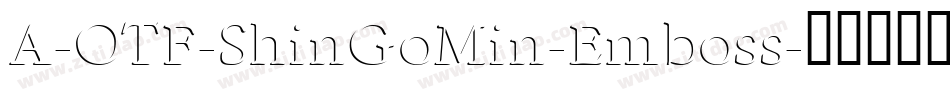 A-OTF-ShinGoMin-Emboss字体转换