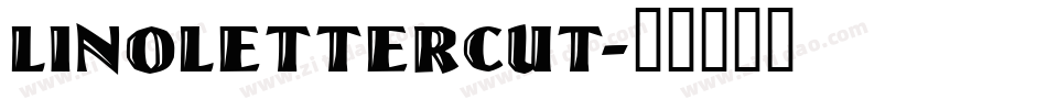 LinoLetterCut字体转换