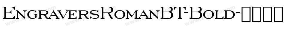 EngraversRomanBT-Bold字体转换