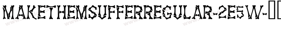 MakeThemSufferRegular-2e5w字体转换