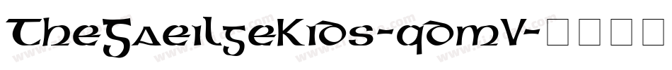 TheGaeilgeKids-qdmV字体转换 TheGaeilgeKids-qdmV字体转换
