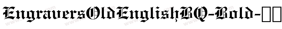 EngraversOldEnglishBQ-Bold字体转换
