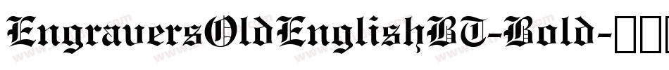 EngraversOldEnglishBT-Bold字体转换