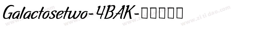 Galactosetwo-4BAK字体转换