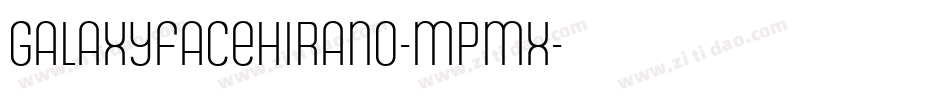 Galaxyfacehirano-Mpmx字体转换
