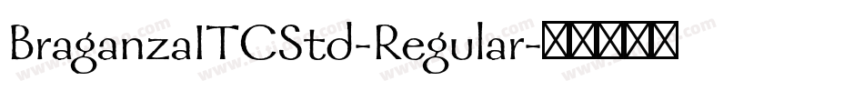 BraganzaITCStd-Regular字体转换