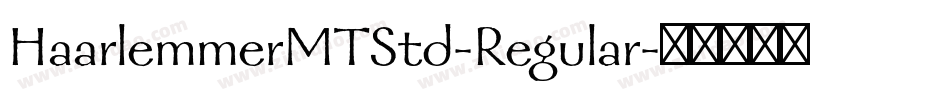 HaarlemmerMTStd-Regular字体转换