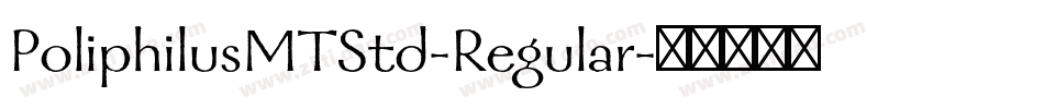 PoliphilusMTStd-Regular字体转换