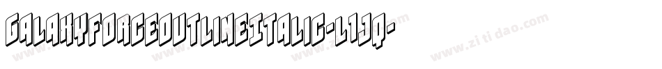 GalaxyForceOutlineItalic-l1jq字体转换