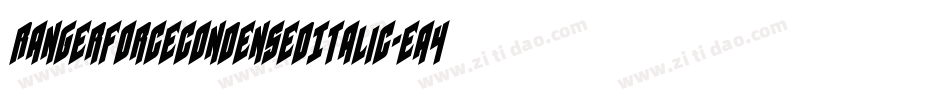 RangerForceCondensedItalic-Ea4xn字体转换 RangerForceCondensedItalic-Ea4xn字体转换
