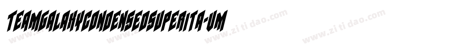TeamGalaxyCondensedSuperita-vmgG4字体转换