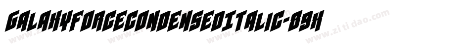 GalaxyForceCondensedItalic-89xg字体转换