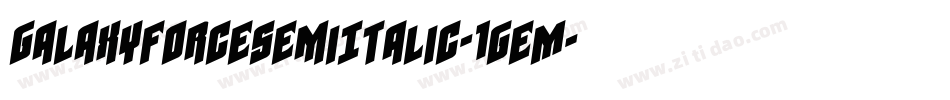 GalaxyForceSemiItalic-1geM字体转换