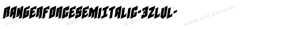 RangerForceSemiItalic-3zlVL字体转换