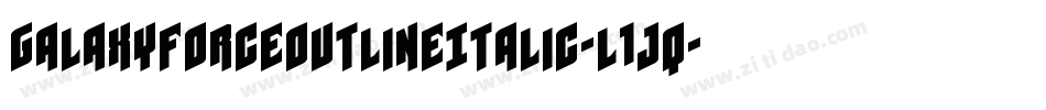 GalaxyForceOutlineItalic-l1jq字体转换