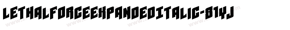 LethalForceExpandedItalic-81yJ字体转换