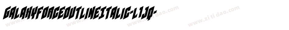 GalaxyForceOutlineItalic-l1jq字体转换