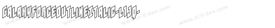 GalaxyForceOutlineItalic-l1jq字体转换