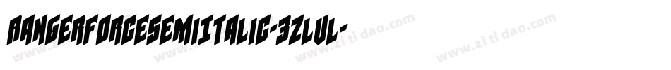 RangerForceSemiItalic-3zlVL字体转换