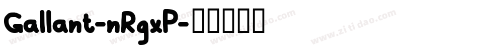 Gallant-nRgxP字体转换