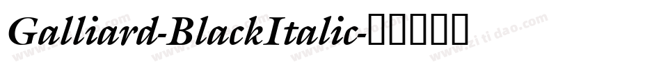 Galliard-BlackItalic字体转换