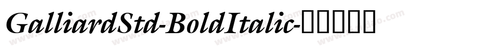 GalliardStd-BoldItalic字体转换