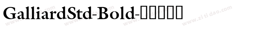 GalliardStd-Bold字体转换