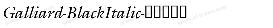 Galliard-BlackItalic字体转换