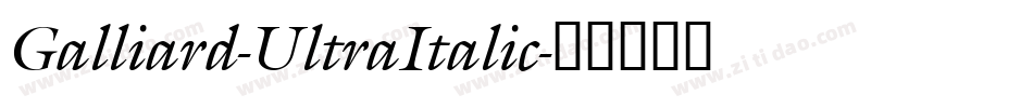 Galliard-UltraItalic字体转换