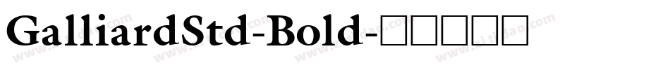 GalliardStd-Bold字体转换