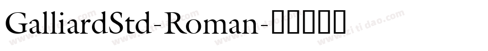 GalliardStd-Roman字体转换