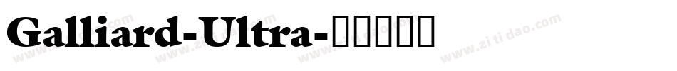 Galliard-Ultra字体转换
