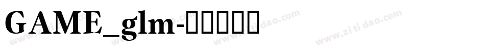 GAME_glm字体转换