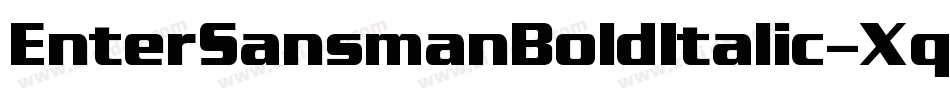 EnterSansmanBoldItalic-Xqoo字体转换