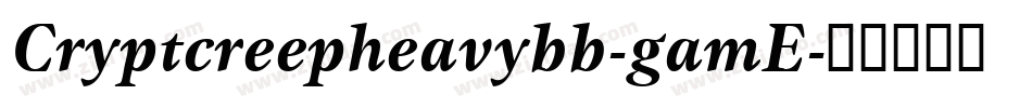Cryptcreepheavybb-gamE字体转换