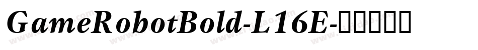 GameRobotBold-L16E字体转换