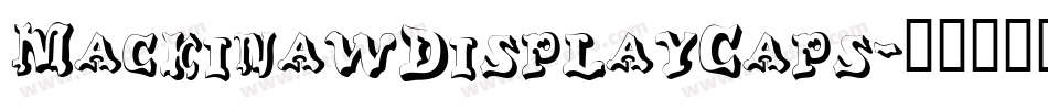 MackinawDisplayCaps字体转换