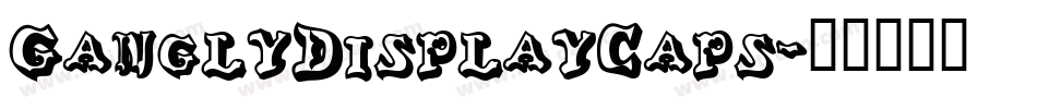 GanglyDisplayCaps字体转换
