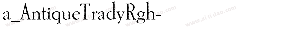 a_AntiqueTradyRgh字体转换